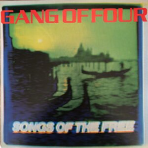 Gang Of Four - Songs Of The Free